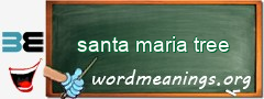 WordMeaning blackboard for santa maria tree